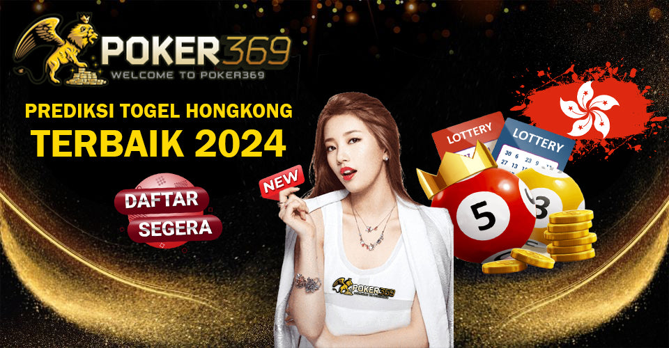 POKER369 Link Terbaik Live Prediksi Lotre Hongkong Online Malam Ini